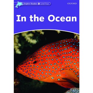 Bundanjai (หนังสือเรียนภาษาอังกฤษ Oxford) Dolphins 4 : In the Ocean (P)