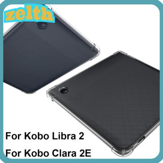 Zelth เคส TPU ใส แบบนิ่ม กันกระแทก สําหรับเครื่องอ่าน E-book Kobo Libra 2 Cobo Clara 2E