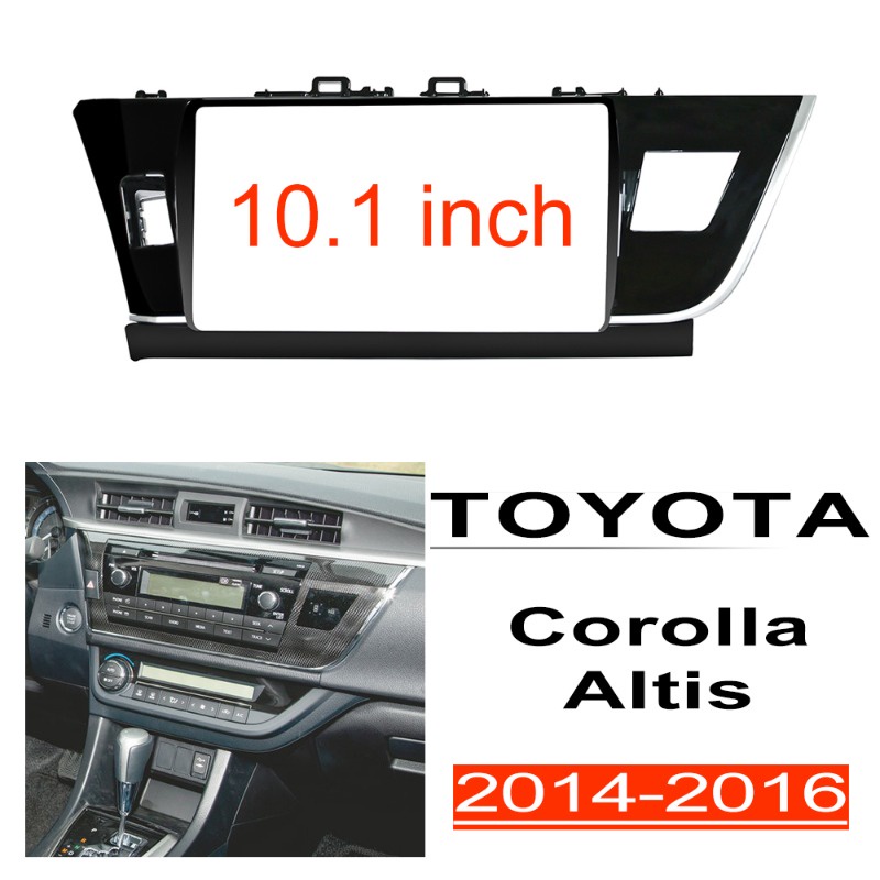 กรอบวิทยุสเตอริโอ 2din android อุปกรณ์เสริม สําหรับ Toyota Corolla Altis 2014-2016 10.1 นิ้ว