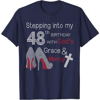 เสื้อยืด พิมพ์ลาย Stepping Into My 48th Birthday With Gods Grace And Mercy สําหรับผู้ชาย