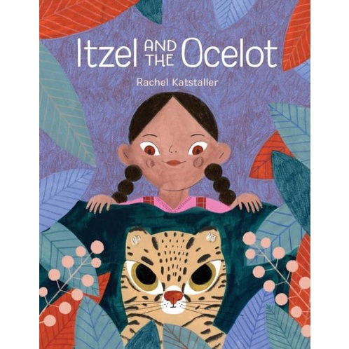 Itzel And The Ocelot by Rachel Katsatler (ฉบับสหราชอาณาจักร ปกแข็ง)