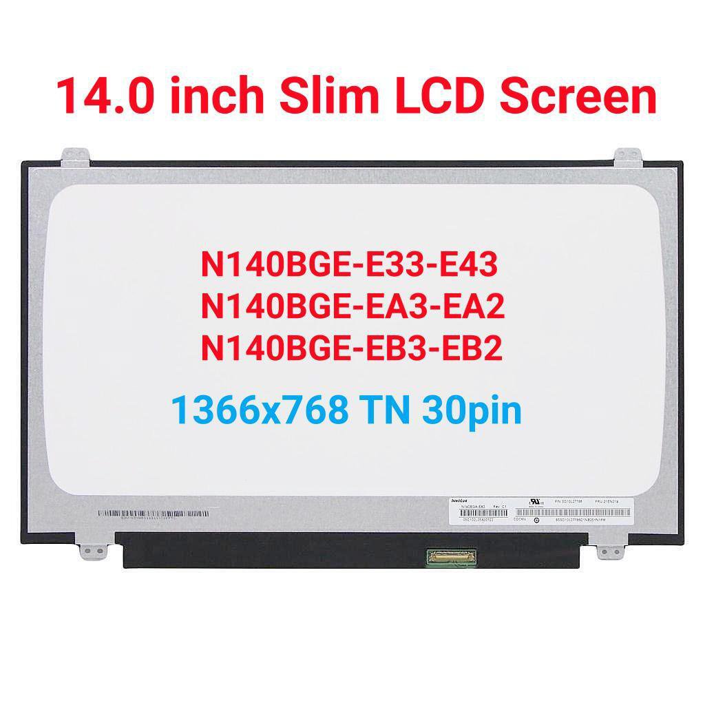 หน้าจอแสดงผลแล็ปท็อป LCD N140BGA-EA3 N140BGE-E33 LTN140AT31 14.0 นิ้ว Matrix HD 1366x768 30Pin