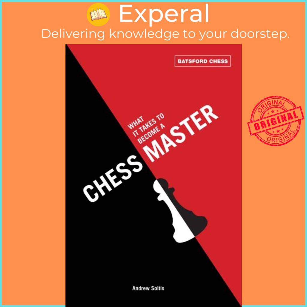 What It Takes Become a Chess Master - กลยุทธ์หมากรุกที่ได้ผลโดย Andrew Soltis (ฉบับสหราชอาณาจักร ปกอ