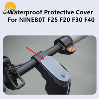 Sun ฝาครอบป้องกัน กันน้ํา สําหรับแดชบอร์ดหน้าจอสกูตเตอร์ Ninebot F25-F40