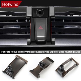 Hotwind ขาตั้งโทรศัพท์มือถือ ติดกับรถยนต์ สําหรับ Ford Focus Territory Mondeo Escape Plus Explorer Edge Mustang Kuga B8M4