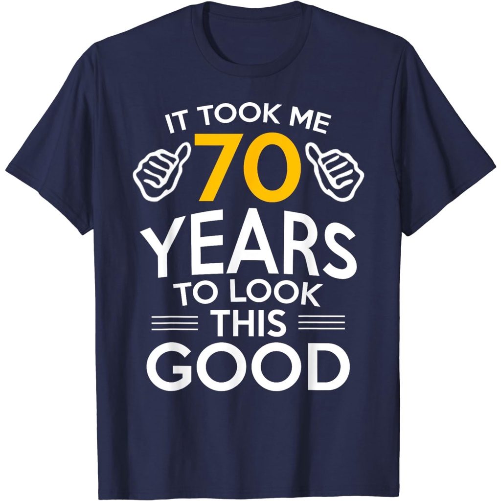 70th Birthday Took Me 70 Years - เสื้อยืดอายุ 70 ปี