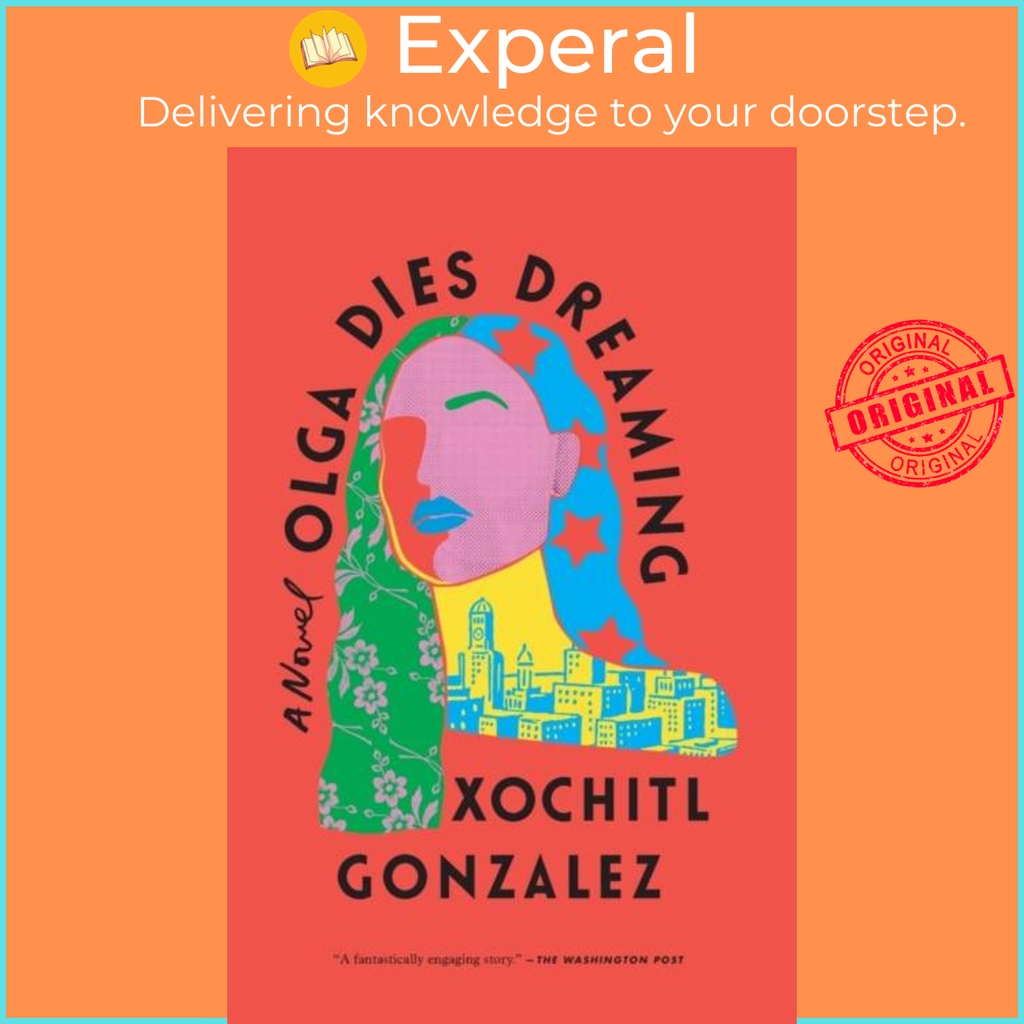 Olga Dies Dreaming - A Novel โดย Xochitl Gonzalez (ฉบับสหราชอาณาจักรปกอ่อน)