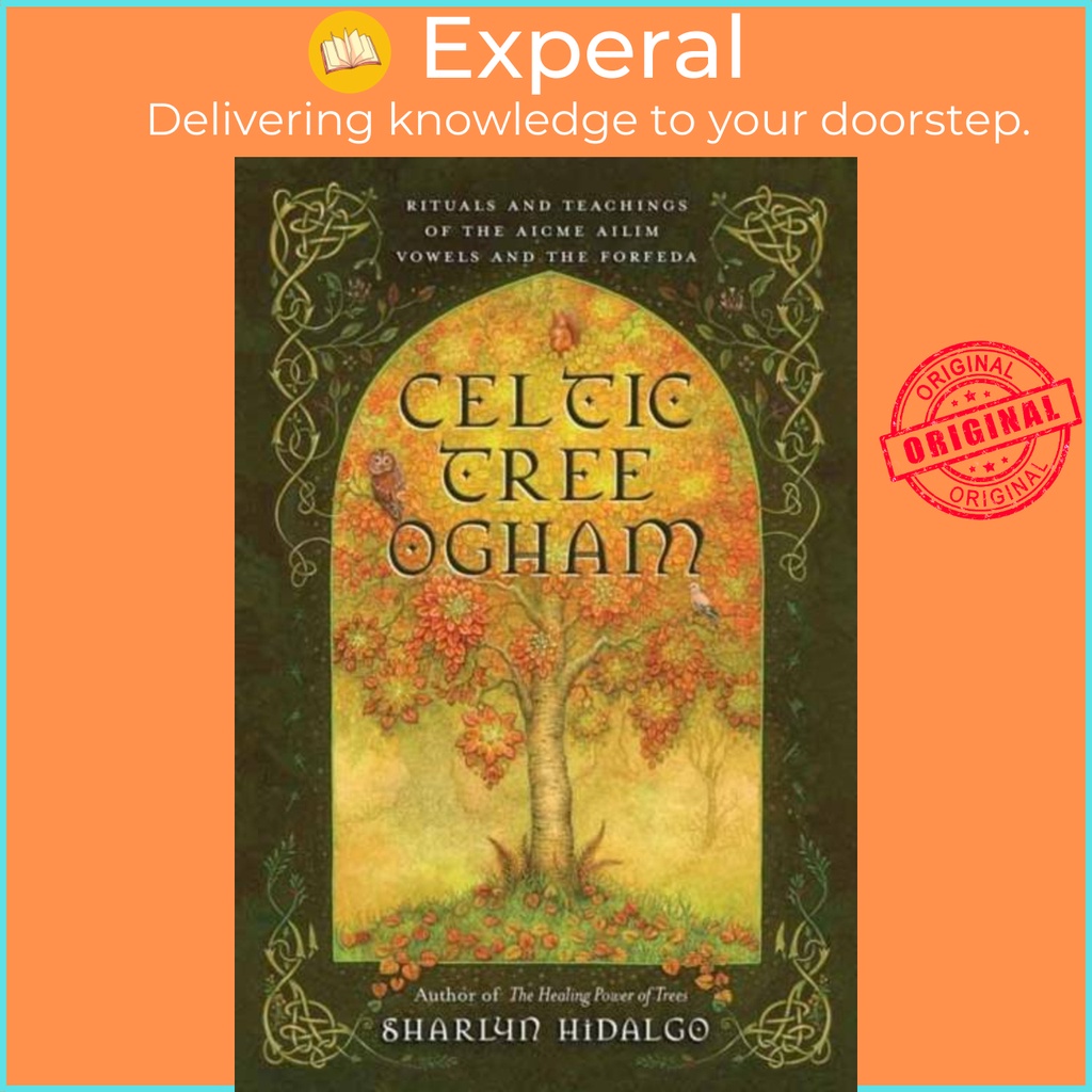 Celtic Tree Ogham - Rituals and Teachings of the Aicme Ailim Vowels and the F by Sharlyn Hidalgo (ฉบ