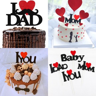 ท็อปเปอร์เค้ก ลาย I Love Dad I Love Mom Baby I Love You สําหรับตกแต่งเค้กวันแม่ วันวาเลนไทน์ วันครบรอบ 10 ชิ้น