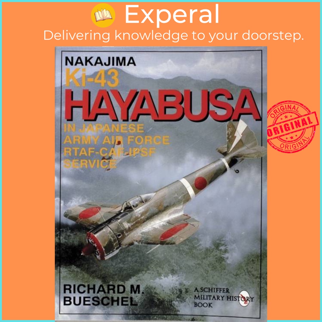Nakajima Ki-43 Hayabusa - ในกองทัพอากาศกองทัพญี่ปุ่น RTAF-CAF-IPSF Servic โดย Richard M. Bueschel (ฉ