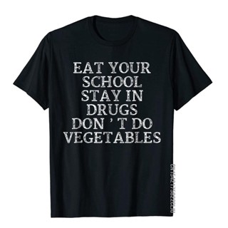 เสื้อยืดแขนสั้น ผ้าฝ้าย ขนาดใหญ่ พิมพ์ลาย Eat Your School Stay In Dont Do น่ารัก สําหรับผู้ชาย ครอบครัว