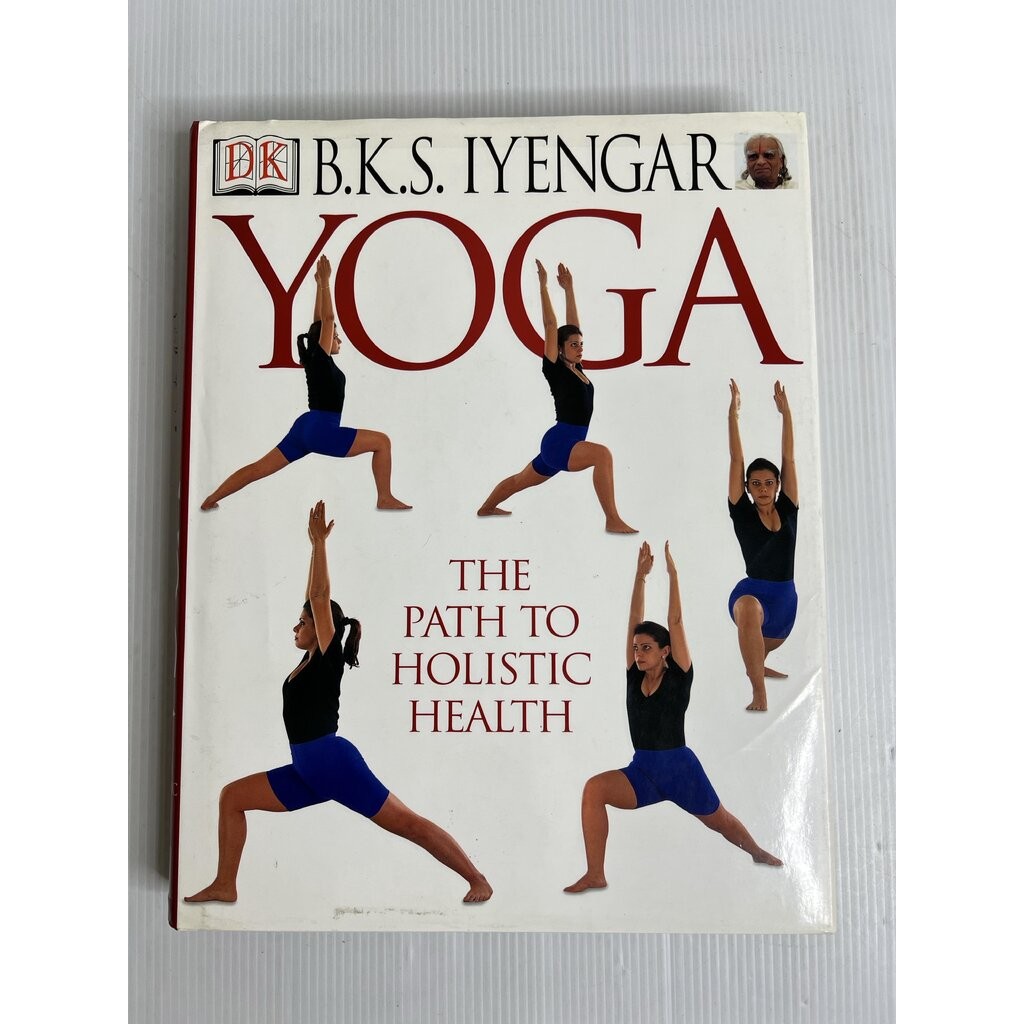 Yoga: Path to Holistic Health BKS Iyengar March 17, 2003 90-99% Hardcover