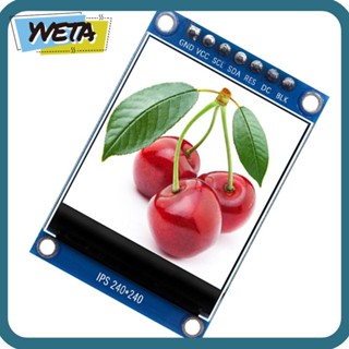 Yveta โมดูลหน้าจอ LCD พร้อมอินเตอร์เฟส SPI IPS 65K TFT LCD ประสิทธิภาพสูง 3.3V 1.3 นิ้ว ST7789 IC Driver 240x240 DIY