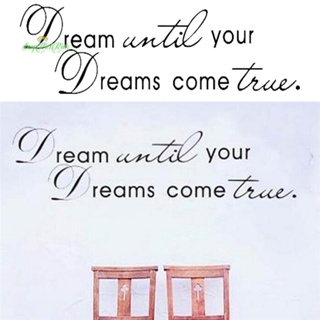 Erck&gt; สติกเกอร์ไวนิล ลายคําคม Dream Until Your Dreams Come True สําหรับตกแต่งผนังบ้าน