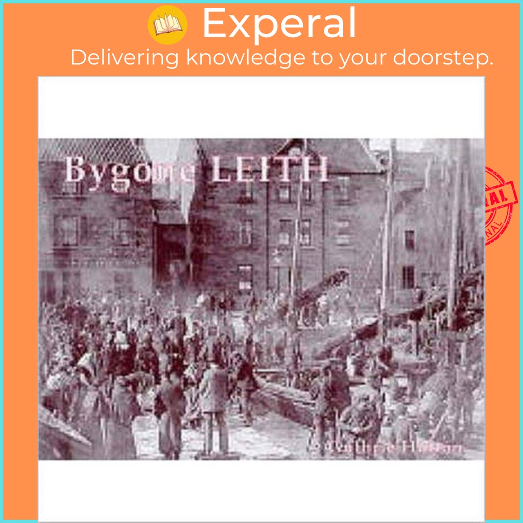 Bygone Leith by Gothrie Hutton (ฉบับสหราชอาณาจักร ปกอ่อน)