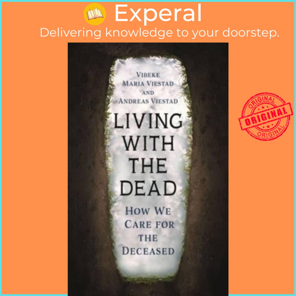 Living with the Dead - How We Care for the Deceased by Vibeke Maria Viestad (ฉบับสหราชอาณาจักร ปกแข็