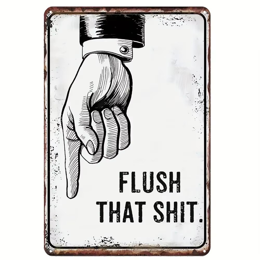 ป้ายห้องน้ําอารมณ์ขัน: Flush That Toilet Metal (8in x 12in) สําหรับ Fun Washroom Decor