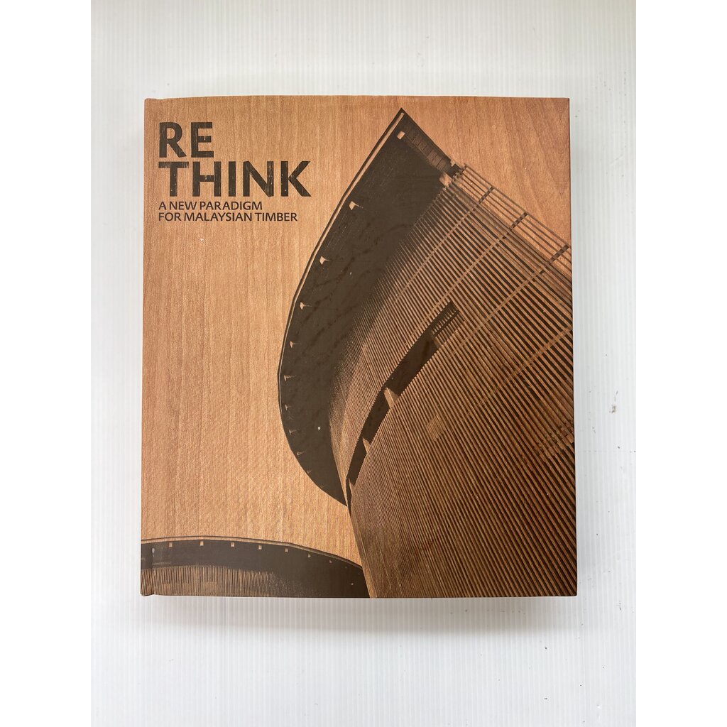 Re Think: A New Paradigm for Malaysian Timber Lee Chor Wah , Suria Zainal January 1, 2012 95-99% Hardcover