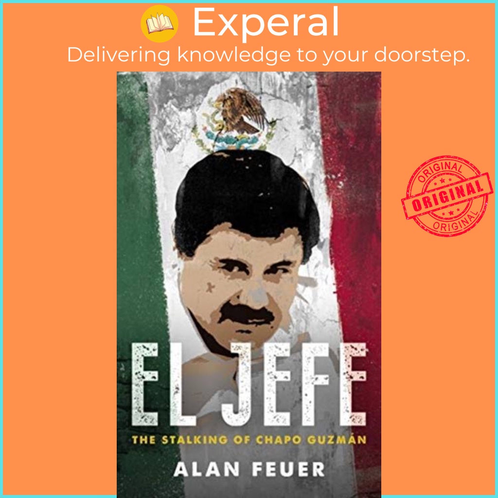 El Jefe - The Stalking of Chapo Guzman โดย Alan Fuer (ฉบับสหราชอาณาจักรปกอ่อน)