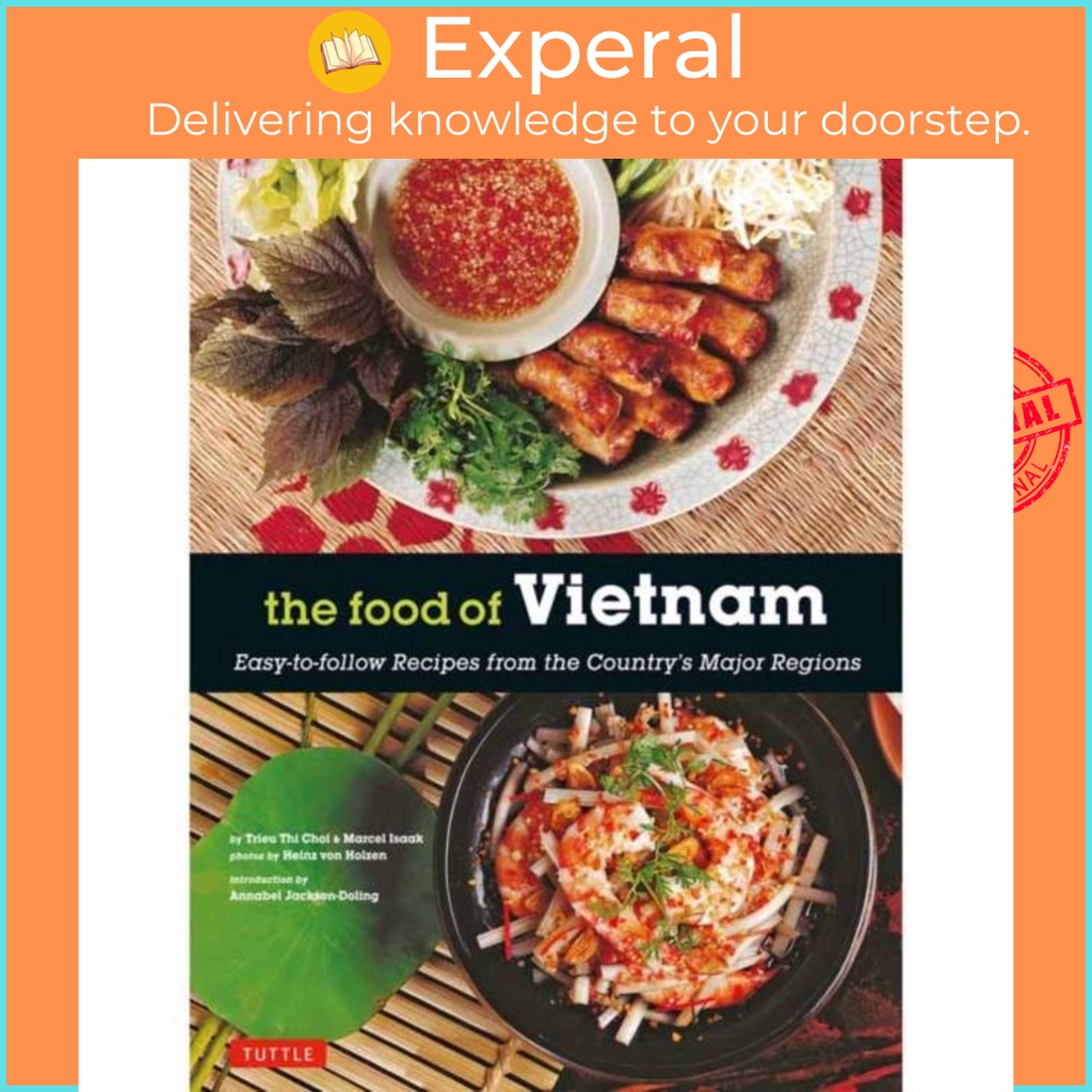 The Food of Vietnam - สูตรติดตามง่ายจากภาคใหญ่ของประเทศ โดย Trieu Thi Choi (ฉบับสหราชอาณาจักรปกอ่อน)