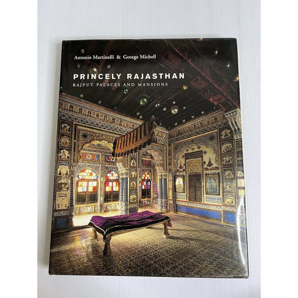 Princely Rajasthan: Rajput Palaces and Mansions Antonio Martinelli October 14, 2004 90-99% Hardcover