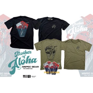 เสื้อยืดแขนสั้นคอกลม‼️ระวังของปลอม‼️ 🌺MSPEC GEAR T-Shirt ลาย Mother of Aloha  🏝️🌊 เสื้อยืดพิมพ์ระบบDTG ทันสมัยไม่ร้อน