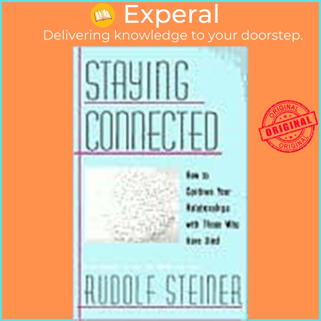 อยู่ที่เชื่อมต่อได้ - ความสัมพันธ์ของคุณเองด้วย Those Who Have Died by Rudolf Steiner (ฉบับสหราชอาณา