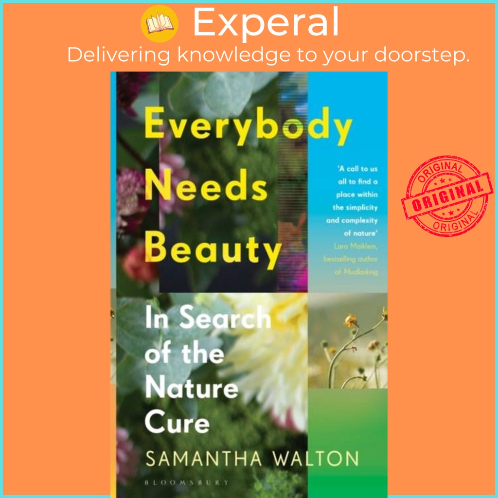 Everybody Needs Beauty - In Search of the Nature Cure โดย Samantha Walton (ฉบับสหราชอาณาจักรปกอ่อน)