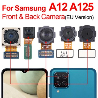 ของแท้ โมดูลกล้องหน้า หลัง A12 แบบเปลี่ยน สําหรับ Samsung Galaxy A12 A125 A125FA 125M