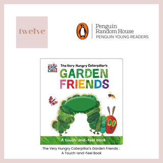 หนังสือ The Very Hungry Caterpillars Garden Friends: A Touch-and-Feel