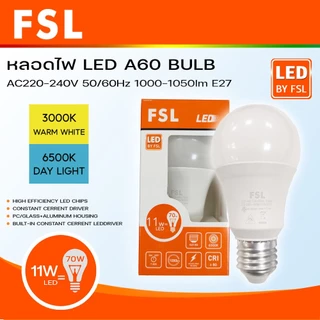 FSL หลอดไฟ LED BLUB AC220-240V 5W 7W 9W 11W 13W 15W เดไลท์ วอร์มไวท์ ( 3000K / WARM WHITE) , ( 6500K / DAY LIGHT )