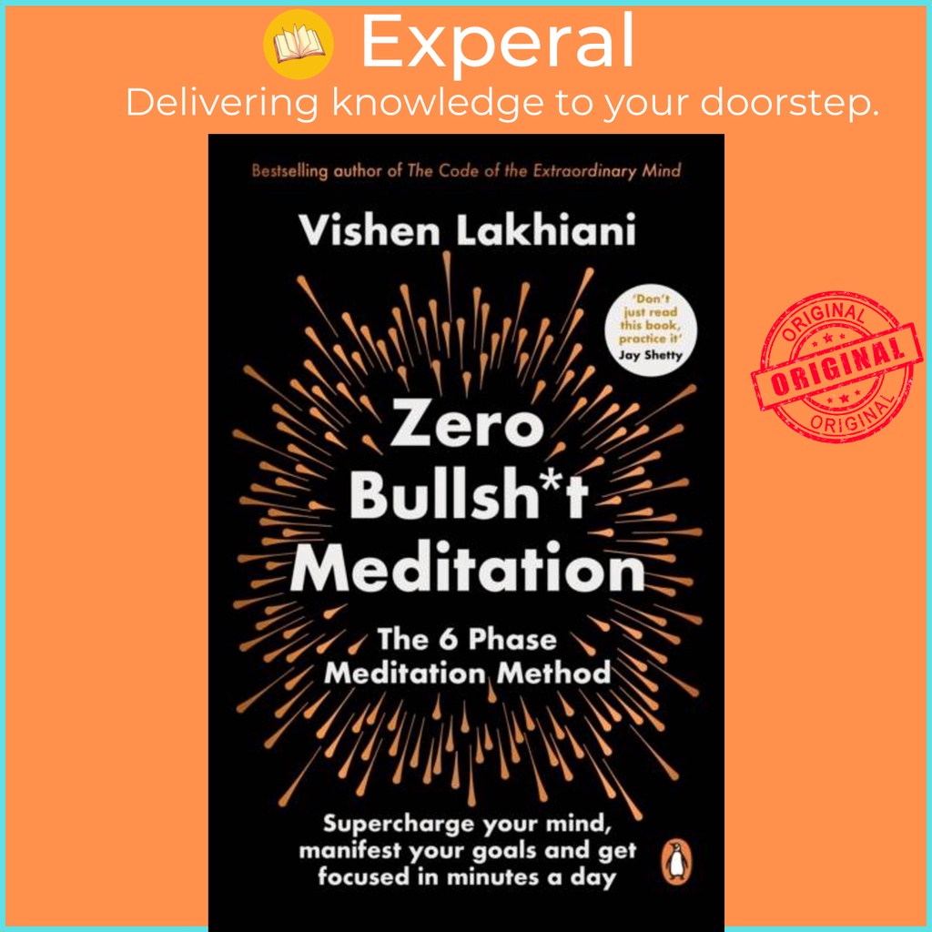 Zero Bullsh*t Meditation - วิธีฝึกสมาธิ 6 เฟส โดย Vishen Lakhiani (ฉบับสหราชอาณาจักรปกอ่อน)