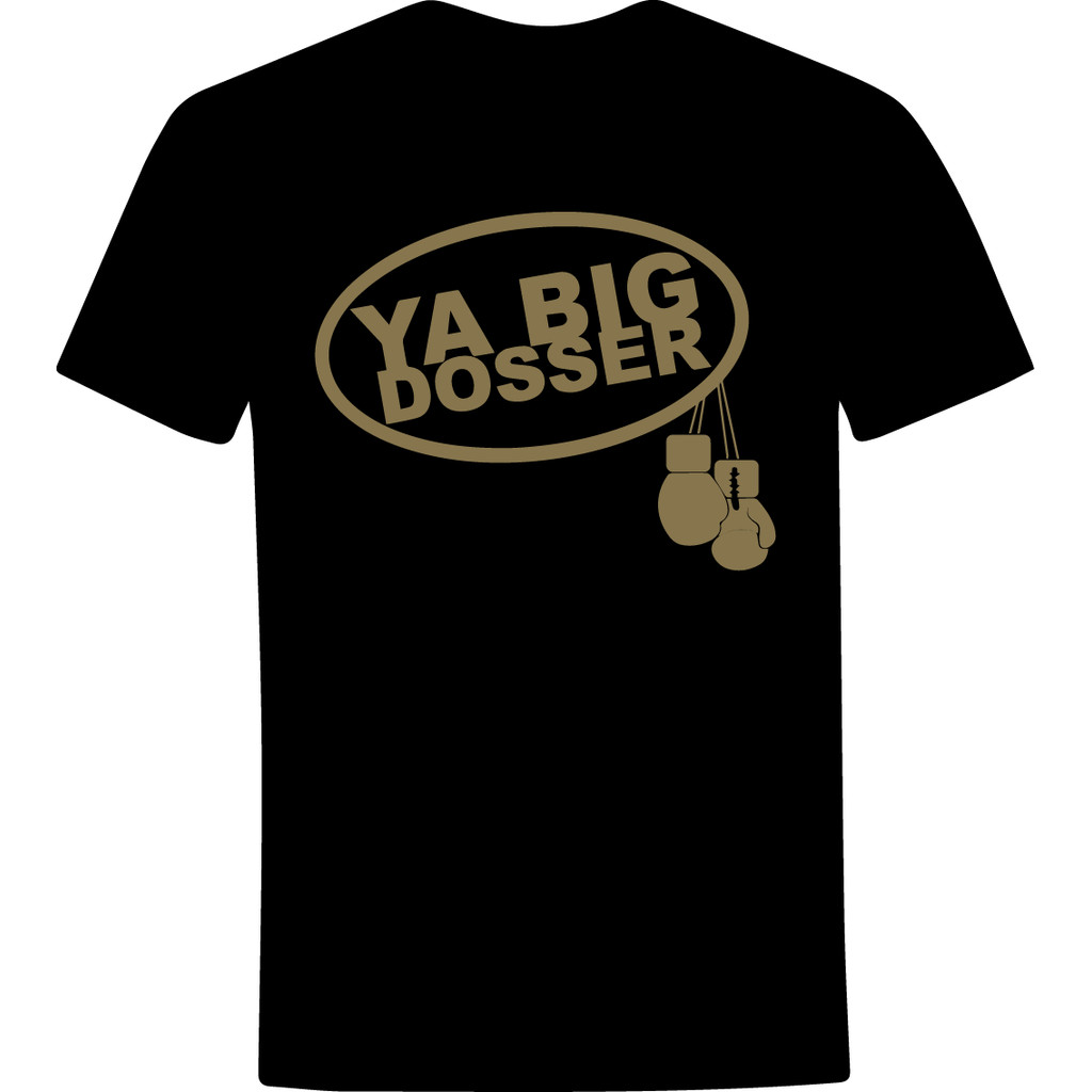 เสื้อยืด Ya Big Dosser แรงบันดาลใจจากผ้าฝ้าย Gypsy King Tyson Fury