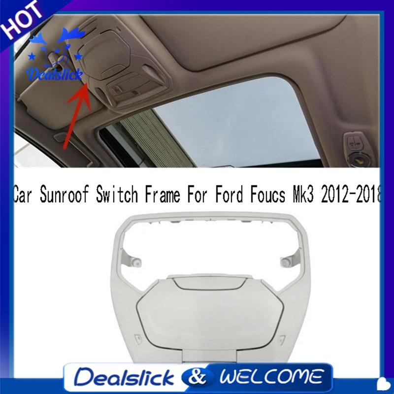 1 ชิ้นหลังคารถ Overhead คอนโซล Sunroof แว่นตากรอบ Trim แผงอะไหล่อุปกรณ์เสริมสําหรับ Ford Focus Mk3 2