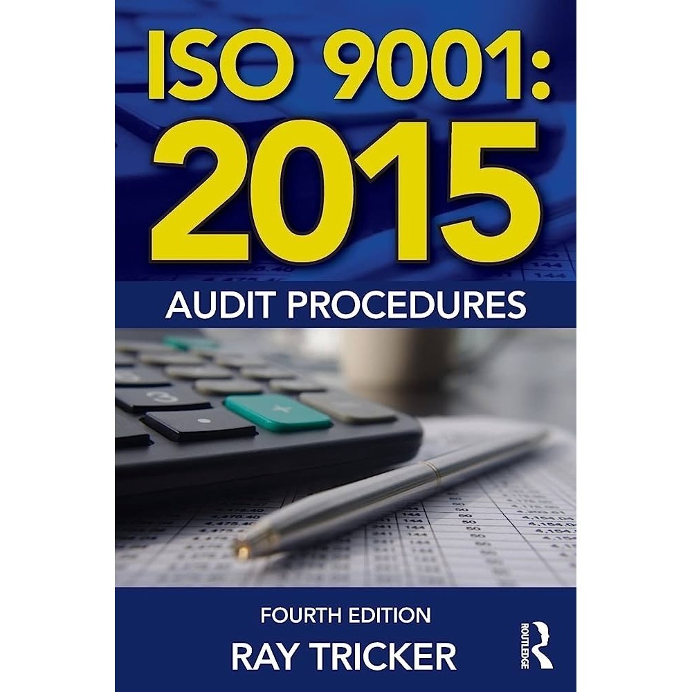 ISO 9001: 2015 AUDIT PROCEDURES 4th Fourth Edition RAY TRACKER