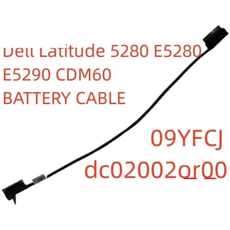 สายแบตเตอรี่ใหม่สําหรับ Dell Latitude 5280 E5280 E5290 CDM60 สายแบตเตอรี่ 09YFCJ สายแบน