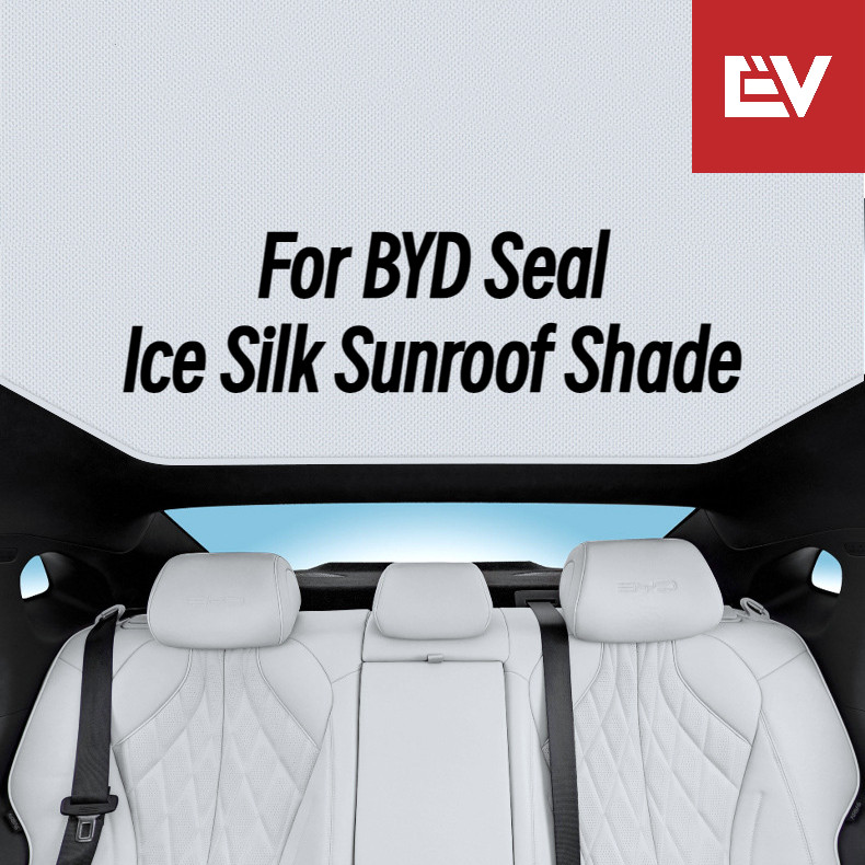 For BYD Seal ม่านบังแดดสกายไลท์ผ้าไหมน้ำแข็ง