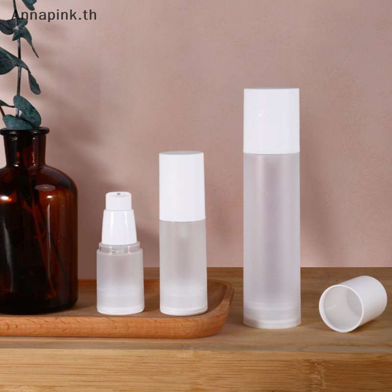 Annapink.th 15-100ml ขวดเซรั่มเปล่าปั๊มสูญญากาศภาชนะเครื่องสําอางขวดรีฟิล EN