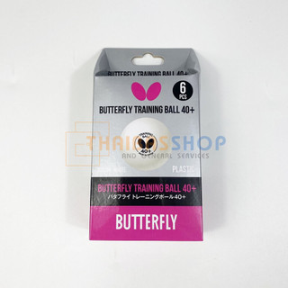 (ของแท้ 100%) ลูกปิงปอง ลูกเทเบิลเทนนิสพลาสติก Butterfly Training Ball40+ บรรจุ 6 ลูก สีขาว