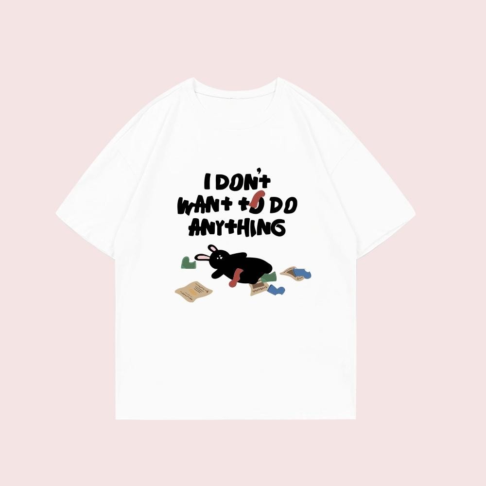(จัดส่งตลอด 24 ชั่วโมง)เสื้อยืด Oversize ลาย 'I Don’t Want to Do Anything' น่ารัก สไตล์เกาหลี คอตตอน 100%
