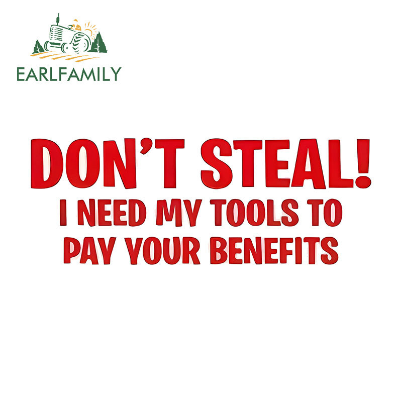 Earlfamily สติกเกอร์ไวนิล ลาย Don't Steal I Need Tools To Pay Your Benefits JDM ขนาด 13 ซม. x 4.9 ซม. สําหรับติดตกแต่งรถยนต์ แล็ปท็อป DIY