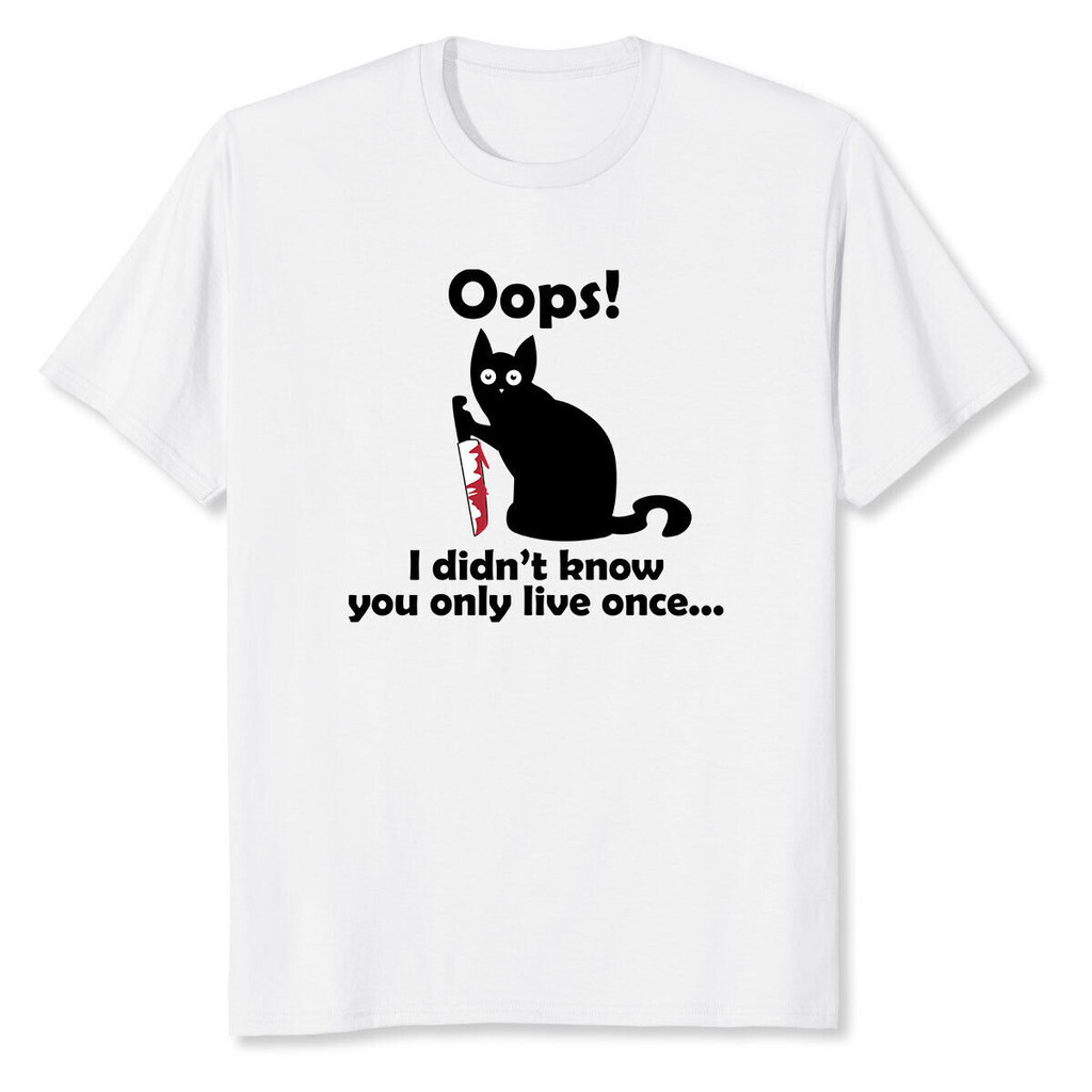 Killer Cat Saying Oops I DidnT Know You Only Live Once เสื้อยืด