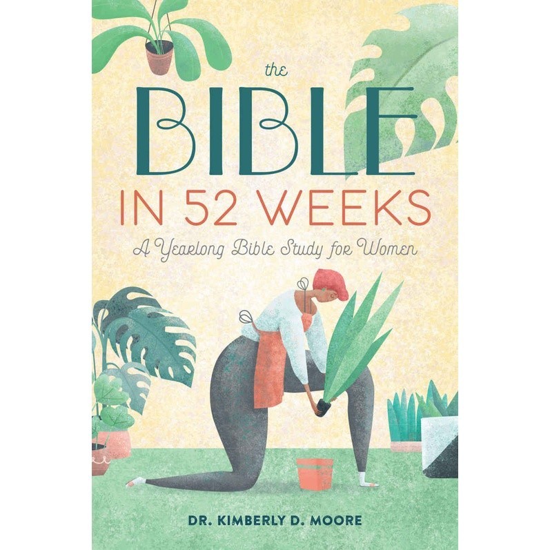 คัมภีร์ไบเบิลใน 52 สัปดาห์ หนังสือโดยดร. Kimberly D. มัวร์