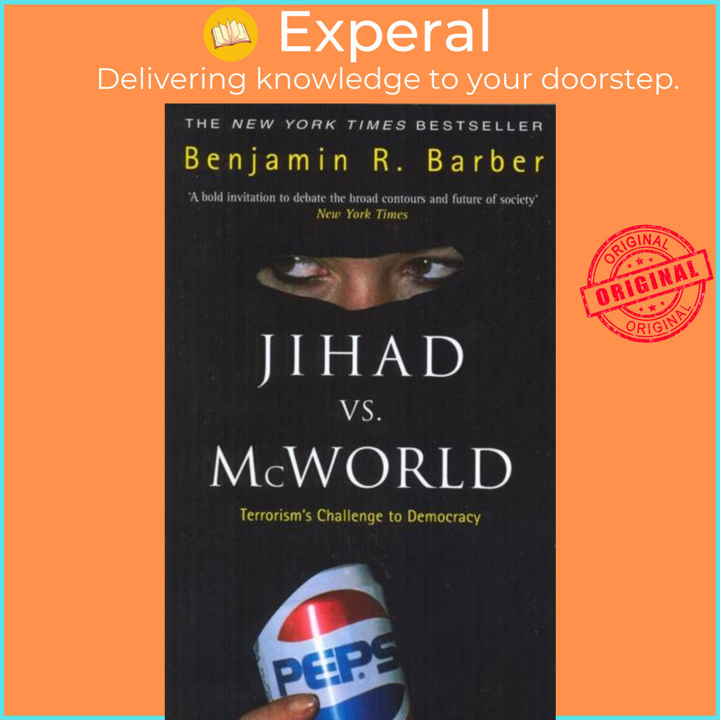 Jihad Vs McWorld by Benjamin R Barber (ฉบับสหราชอาณาจักร ปกอ่อน)