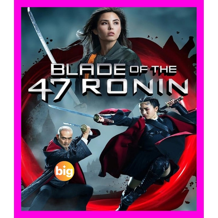 Bluray Blade of the 47 Ronin 2 47 โรนิน มหาศึกซามูไร 2 (2022) หนังบลูเรย์ เสียง Eng | ซับ Eng/ ไทย