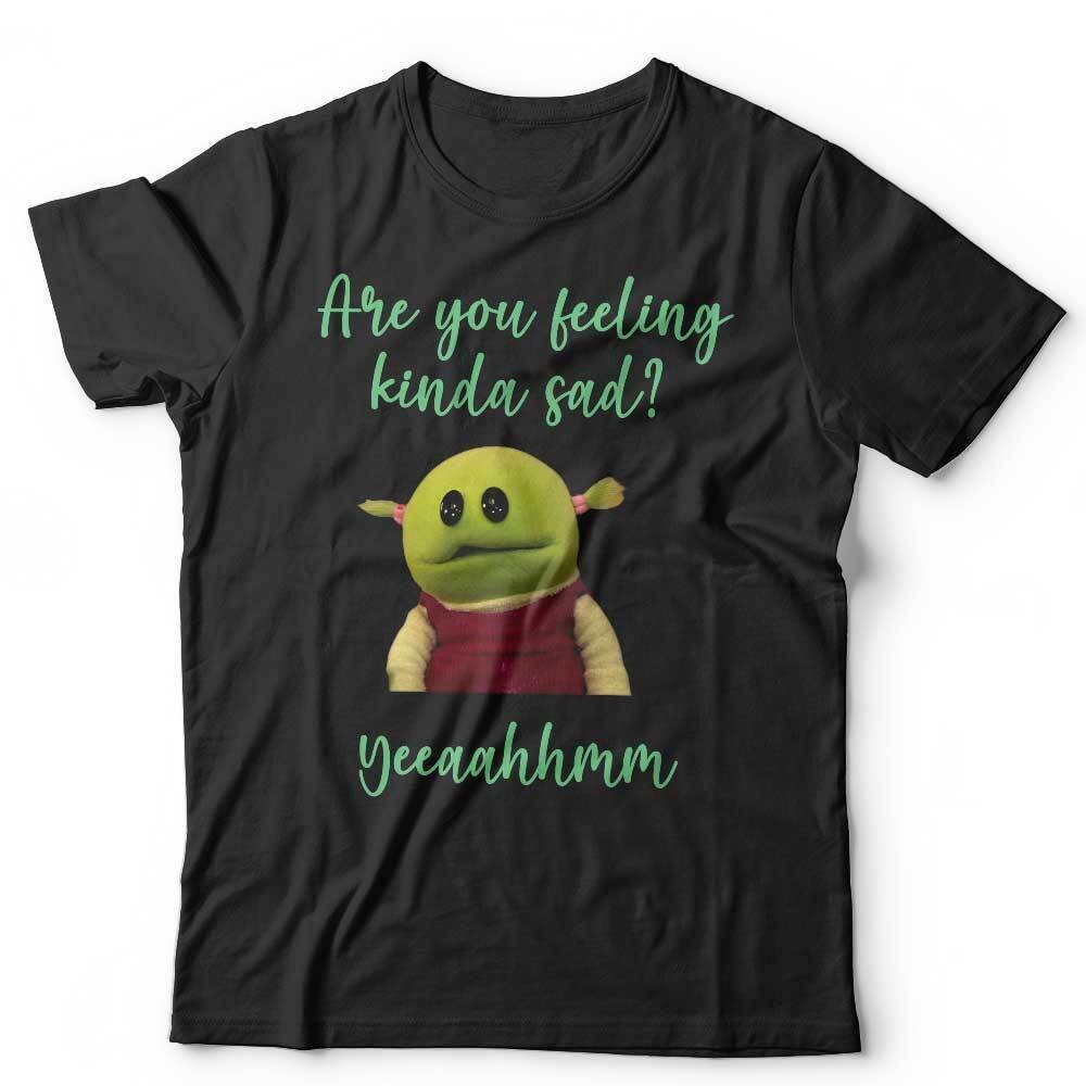 Are You Feeling Kinda Sad Nanala Tshirt Unisex & Cute Peepo Meme Cartoon