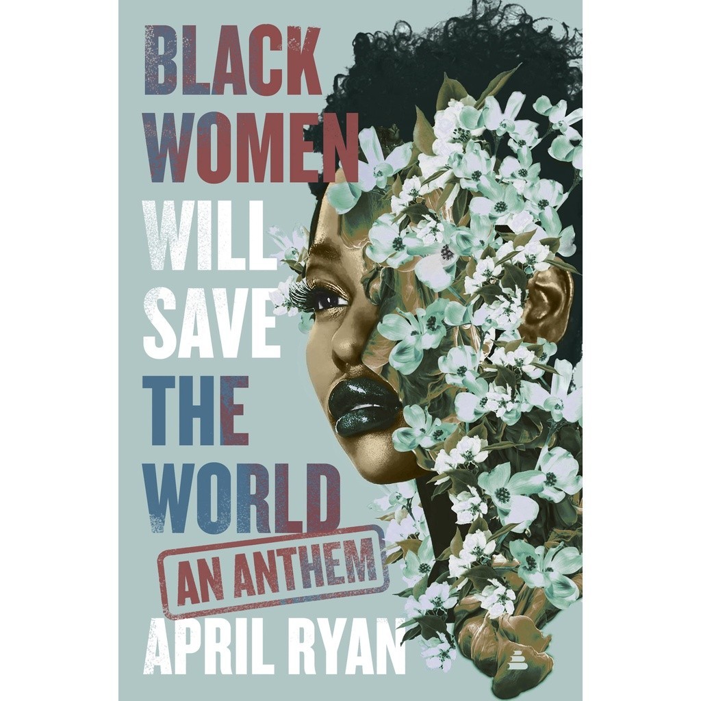 เพลง Black Women Will Save the World Anthem โดย April Ryan