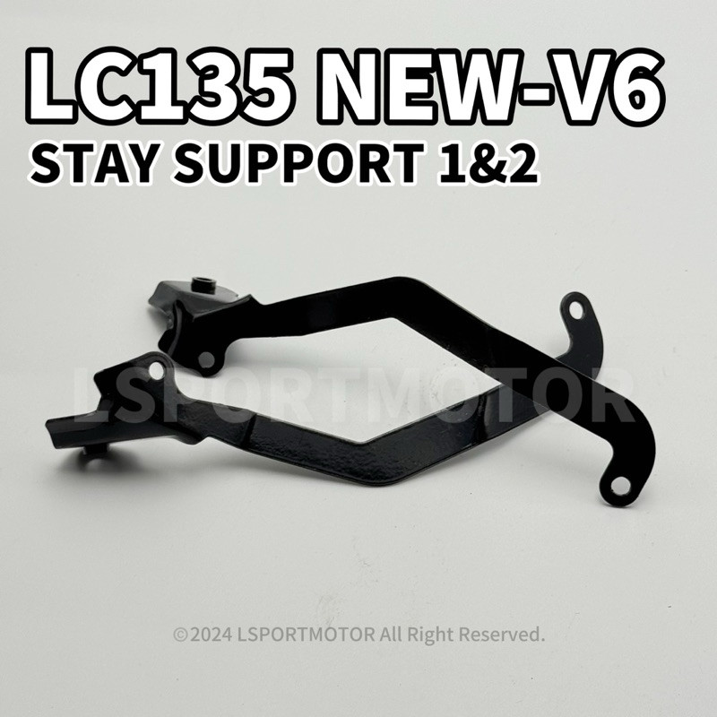 YAMAHA LC135 NEW-V6 STAY SUPPORT , 1&2 LC 135 NEW V6