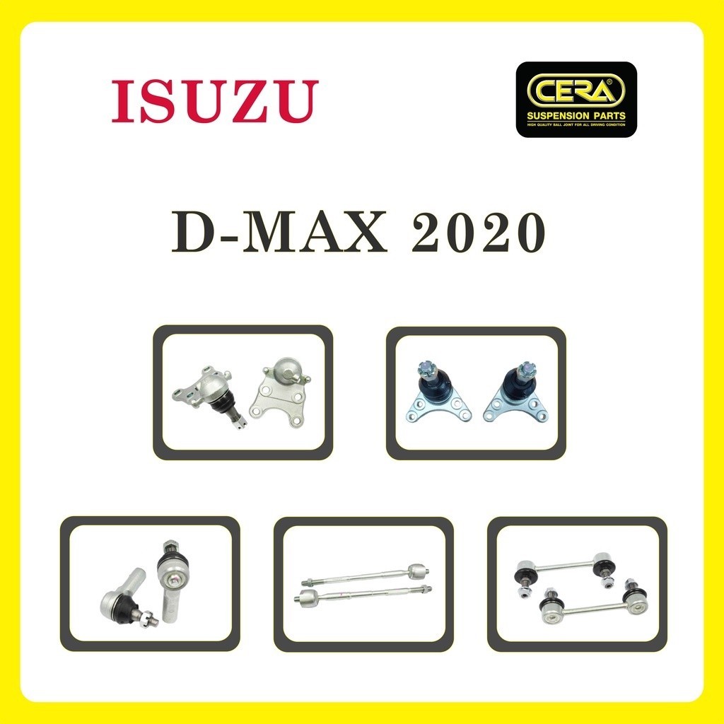 ISUZU D-MAX 2020 / อิซูซุ ดีแมกซ์ 2020 / ลูกหมากรถยนต์ ซีร่า CERA ลูกหมากปีกนก ลูกหมากคันชัก ลูกหมากแร็ค  S