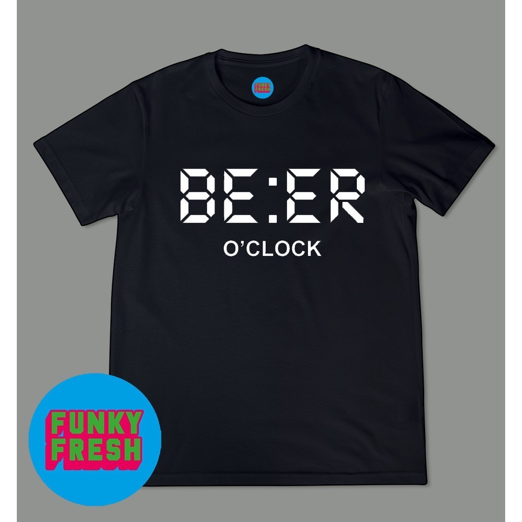 BEER O'CLOCK T-SHIRT (FUNKY FRESH)
